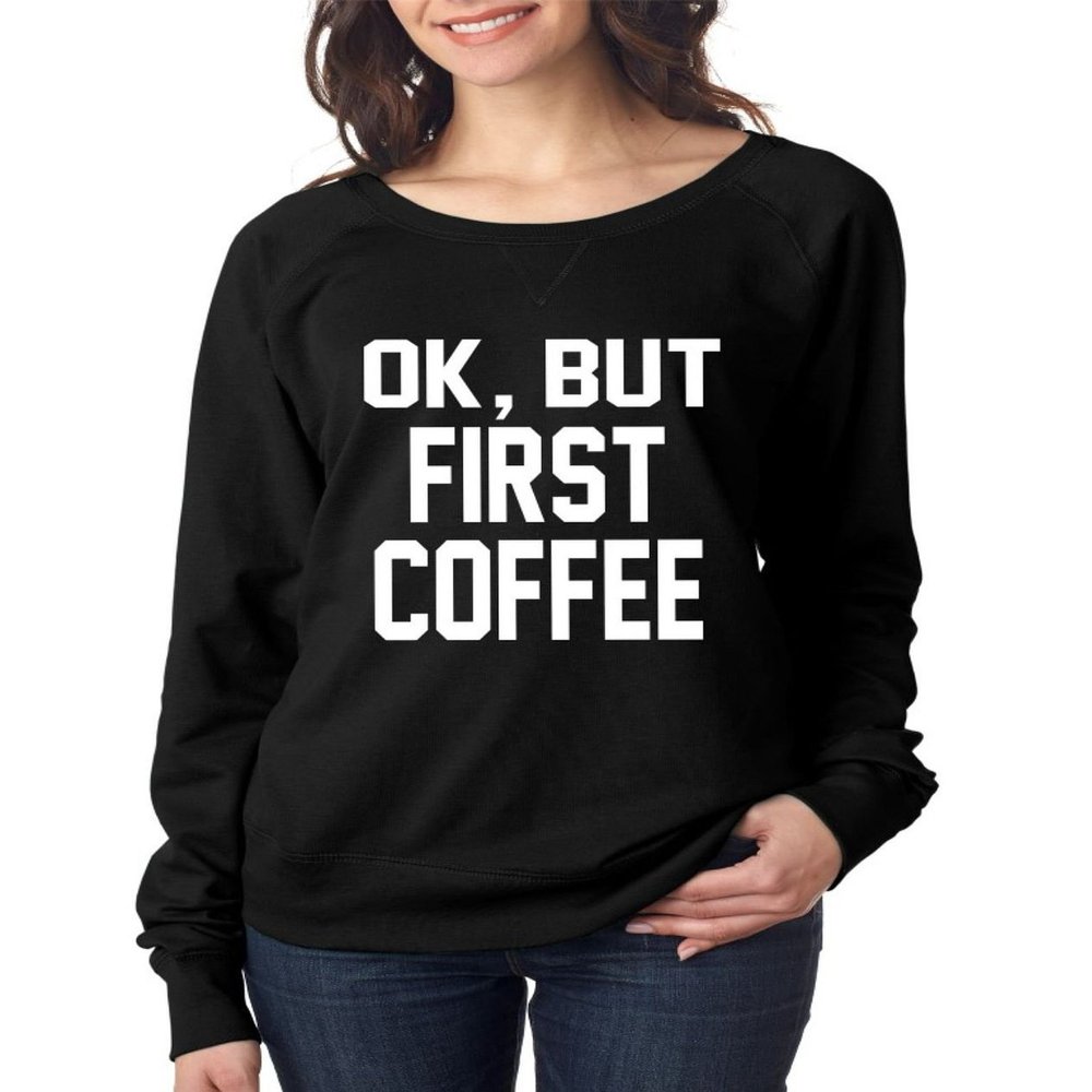 ALLNTRENDS Women's Long Sleeve Shirt OK But First Coffee (M, Black)