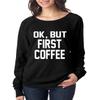 ALLNTRENDS Women's Long Sleeve Shirt OK But First Coffee (M, Black) view 1