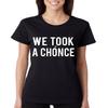 Allntrends Women's T Shirt We Took A Chonce (L, Black) view 1