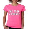 Allntrends Women's T Shirt We Took A Chonce (3XL, Safety Pink) view 1