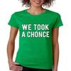 Allntrends Women's T Shirt We Took A Chonce (M, Irish Green) view 1