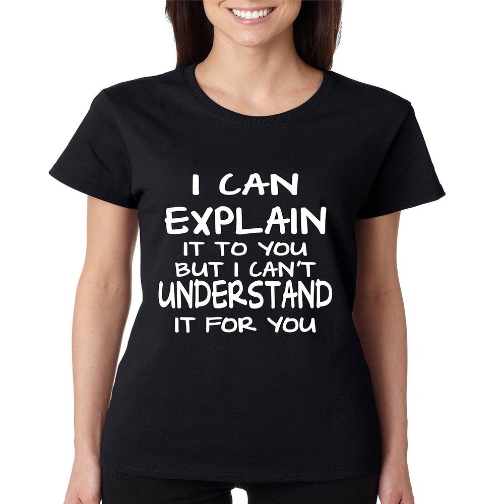 ALLNTRENDS Women's T Shirt I Can Explain It to You But Can't Understand It (2XL) Black