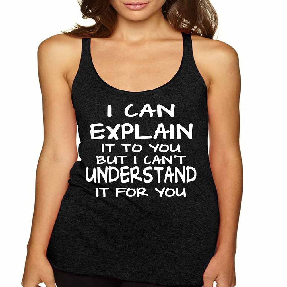 ALLNTRENDS Women's Tank Top I Can Explain It to You But I Can't Understand (M, Vintage Black)