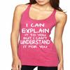ALLNTRENDS Women's Tank Top I Can Explain It to You But I Can't Understand (S, Vintage Pink)
