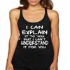 ALLNTRENDS Women's Tank Top I Can Explain It to You But I Can't Understand (XL, Vintage Black)