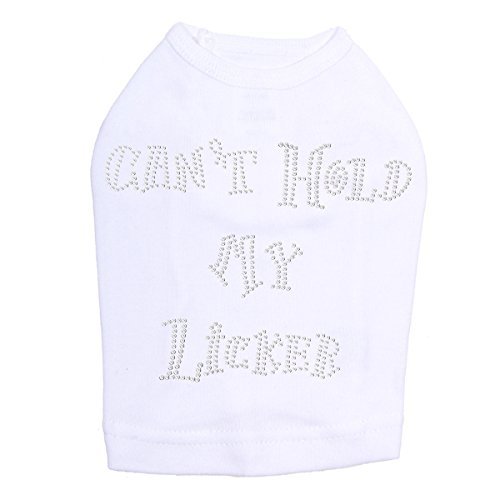 Can't Hold My Licker Dog Shirt White X Large