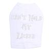 Can't Hold My Licker Dog Shirt White X Large view 1