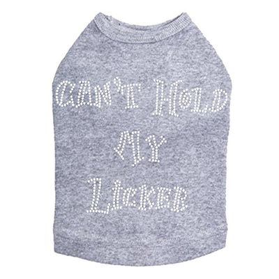 Can't Hold My Licker Dog Shirt Gray 3X Large