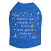 Boldly Go Where No Dog Has Gone Before Dog Shirt 4XL Royal Blue view 1