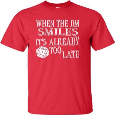 Go All Out Large Red Adult When The DM Smiles It's Already Too Late Funny T-Shirt