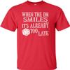 Go All Out Large Red Adult When The DM Smiles It's Already Too Late Funny T-Shirt view 1