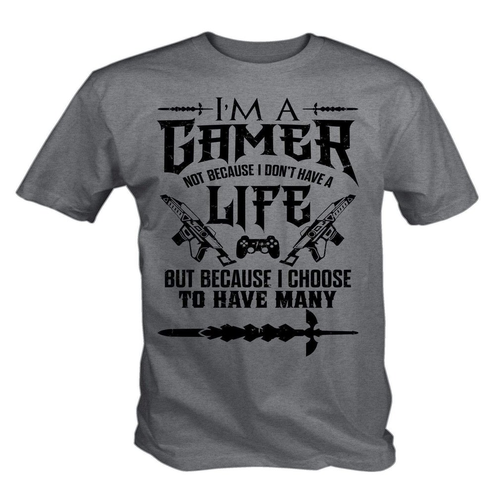 6TN Men's I'm A Gamer Not Because Idon't Have A Life But Because I Choose to Have Many T Shirt (Ash Grey,XL)
