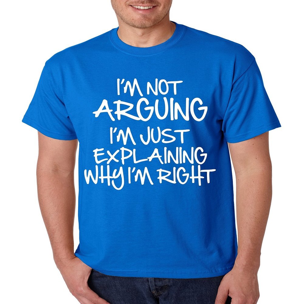 ALLNTRENDS Men's T Shirt I'm Not Arguing Just Explaining I'm Right (M, Royal Blue)