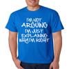 ALLNTRENDS Men's T Shirt I'm Not Arguing Just Explaining I'm Right (M, Royal Blue) view 1