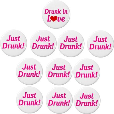 1 Drunk in Love / 10 Just Drunk! Bachelorette Bride 2.25 Large Buttons Pins