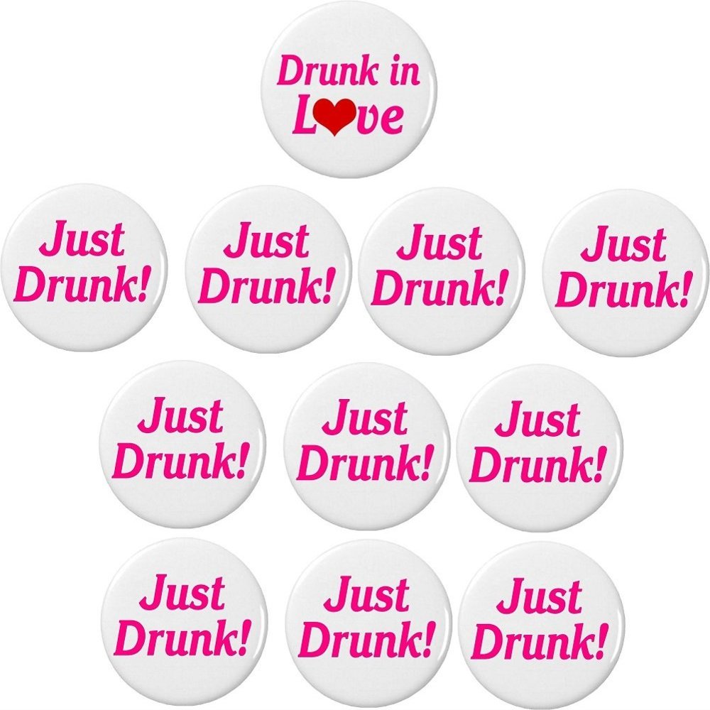 1 Drunk in Love / 10 Just Drunk! Bachelorette Bride 2.25 Large Buttons Pins