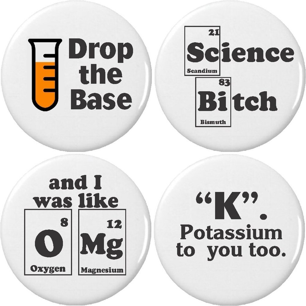 Set 4 Chemistry Science Lab Humor 2.25 Large Buttons Pins Periodic Elements