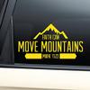 Nashville Decals Faith Can Move Mountains Christian Vinyl Decal Laptop Car Truck Bumper Window Sticker - Yellow view 1