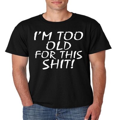 ALLNTRENDS Men's T Shirt I'm Too Old for This S**t Funny T Shirt (3XL, Black)