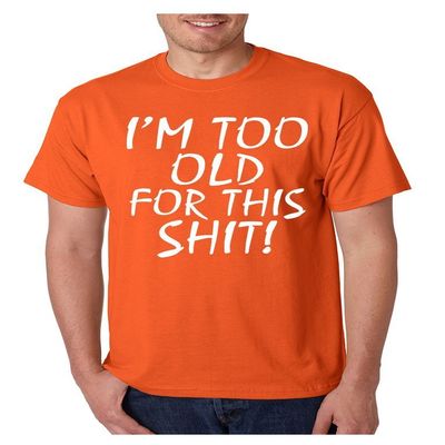 ALLNTRENDS Men's T Shirt I'm Too Old for This S**t Funny T Shirt (S, Orange)