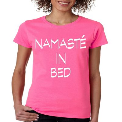 ALLNTRENDS Women's T Shirt Namaste in Bed Funny Shirt (XL, Safety Pink)