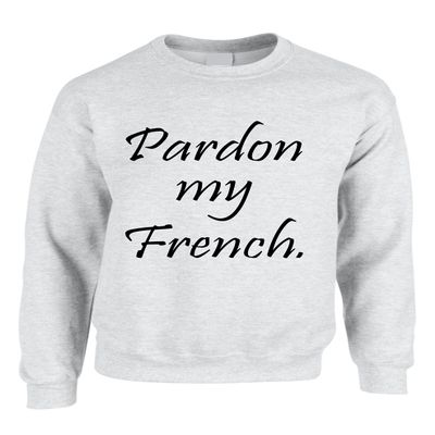 ALLNTRENDS Adult Crewneck Sweatshirt Pardon My French Cool Humor Top (S, Ash)