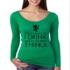 ALLNTRENDS Women's Shirt That What I Do I Drink and I Know Things Tyrion (M, Envy Green) view 1