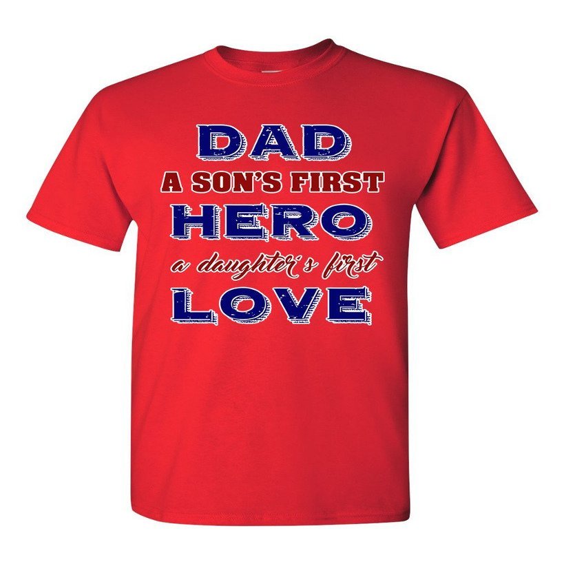 Dad A Sons First Hero A Daughters First Love Father Gift DT Adult T-Shirt Tee (X Large, Red)