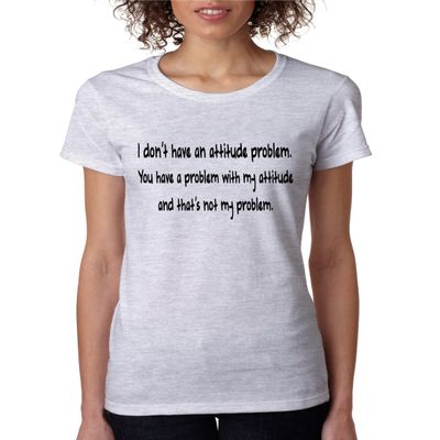 ALLNTRENDS Women's T Shirt I Dont Have an Attitude Problem Cool Humor Tee (3XL, Ash)