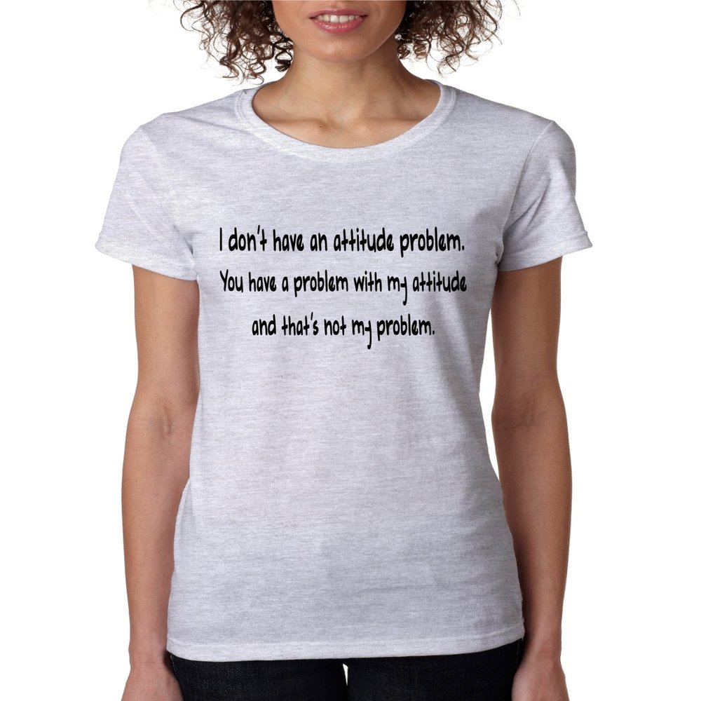 ALLNTRENDS Women's T Shirt I Dont Have an Attitude Problem Cool Humor Tee (3XL, Ash)