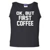 Tee Hunt OK, But First Coffee Tank Top Coffee Drinker Muscle Shirt Black Small view 1
