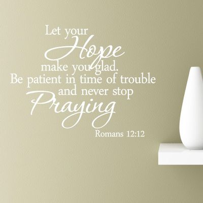 #2 Let Your Hope Make You Glad be Patient in time of Trouble and Never Stop Praying Wall Art Quotes Sayings Vinyl Decals Home Inspirational Love Bible Sticker (White)