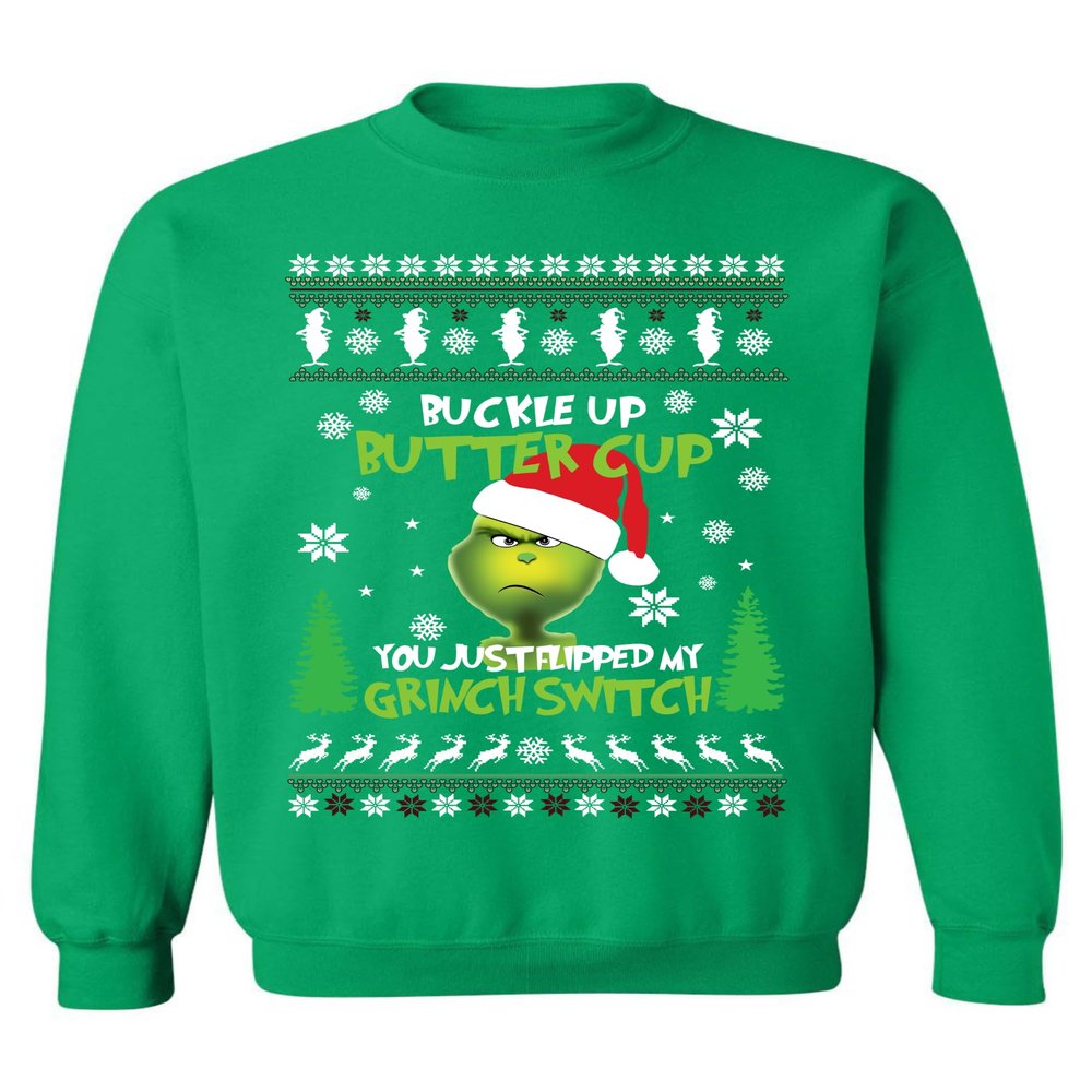 Buckle Up Butter Cup You Just Flipped My Switch Ugly Christmas Sweatshirt (L, Irish Green)
