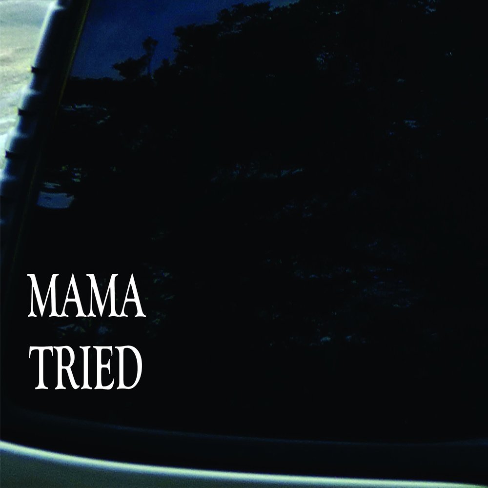 4" X 2.75" Mama Tried Vinyl DIE CUT decal for your car, truck, window, laptop, MacBook