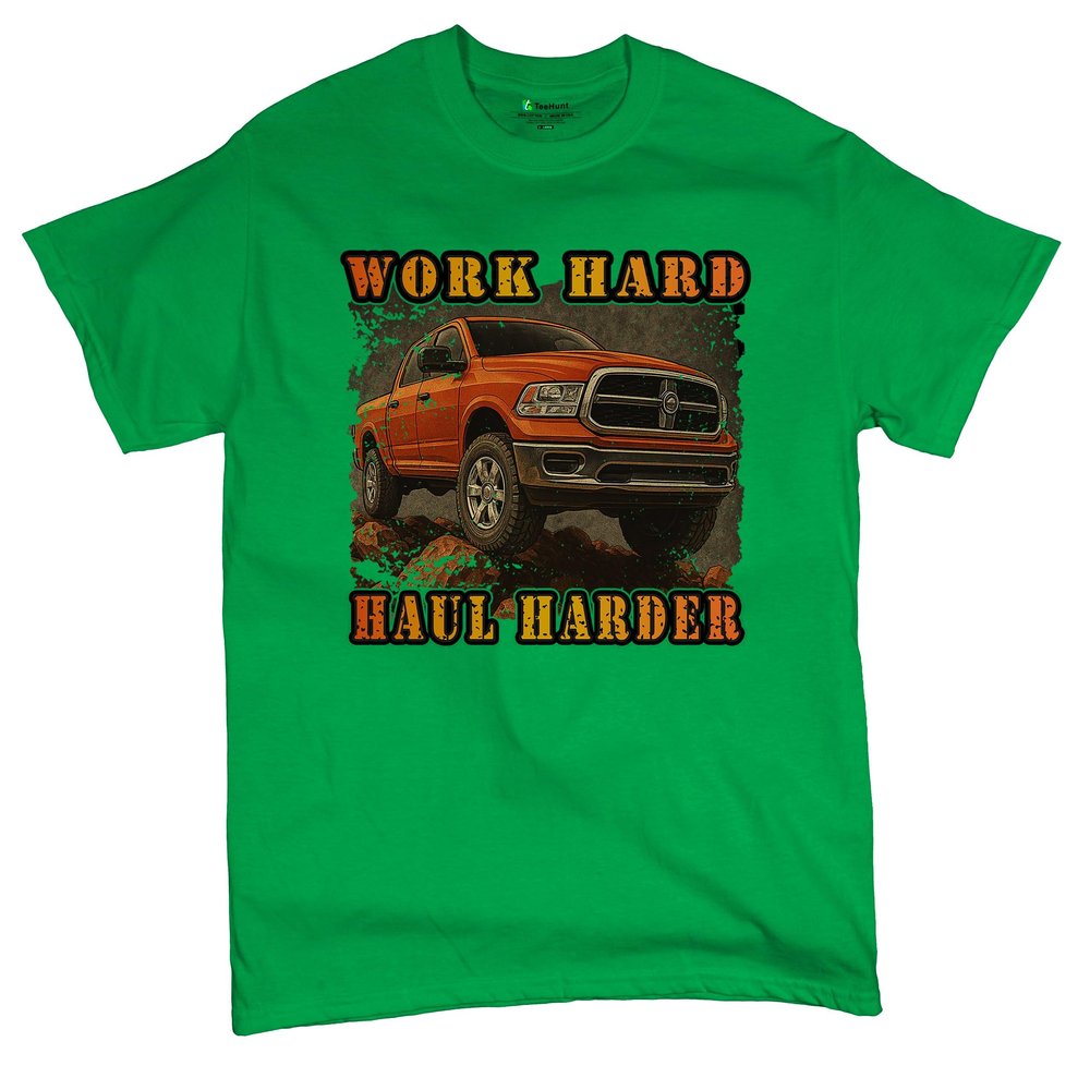 Tee Hunt Work Hard Haul Harder Men's Big and Tall Graphic Short Sleeve T-Shirt - American Pickup Truck Offroad 4x4 USA Design 4X-Large Green