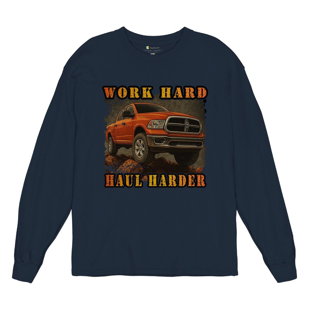 Tee Hunt Work Hard Haul Harder Men's Graphic Long Sleeve T-Shirt - American Pickup Truck Offroad 4x4 USA Design Medium Navy Blue