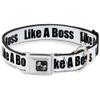 Dog Collar Seatbelt Buckle Like A Boss White Black 13 to 18 Inches 1.5 Inch Wide view 1