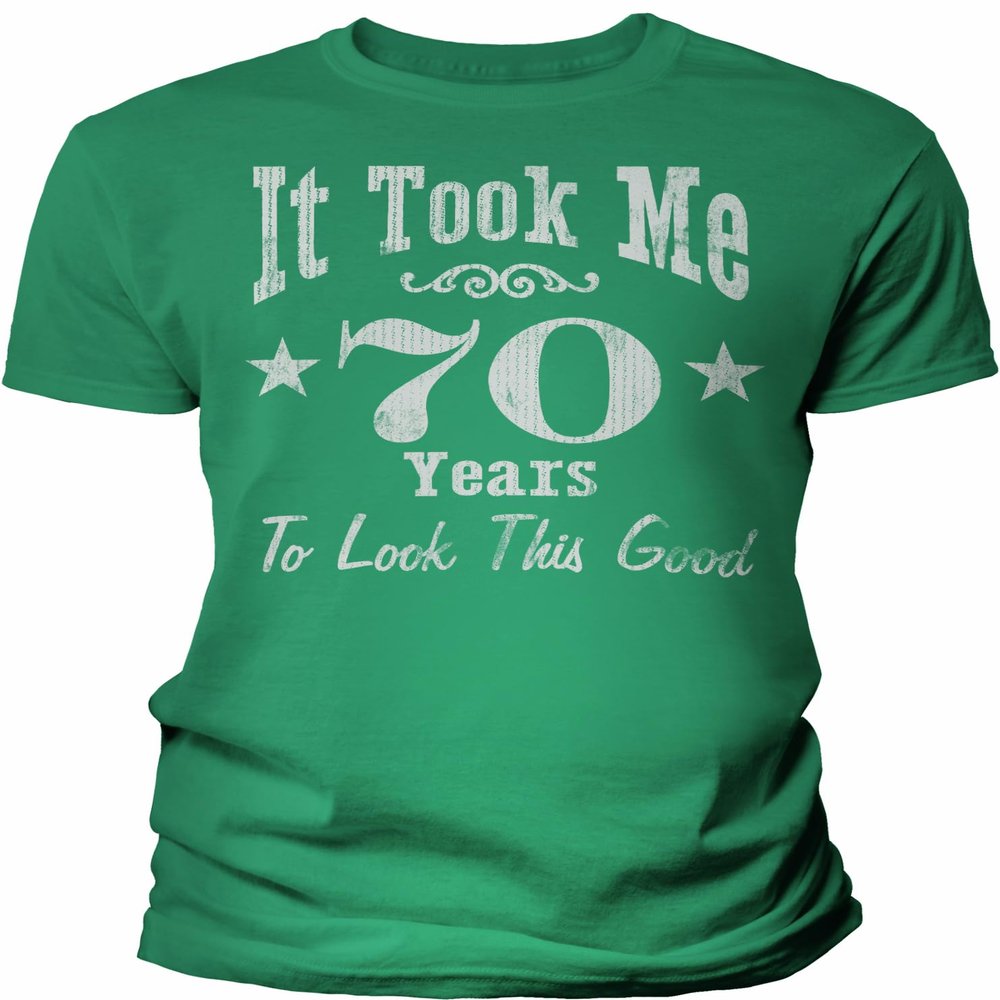 70th Birthday Gift Shirt for Men - It Took Me 70 Years to Look This Good - Kelly-4X