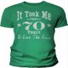70th Birthday Gift Shirt for Men - It Took Me 70 Years to Look This Good - Kelly-4X view 1