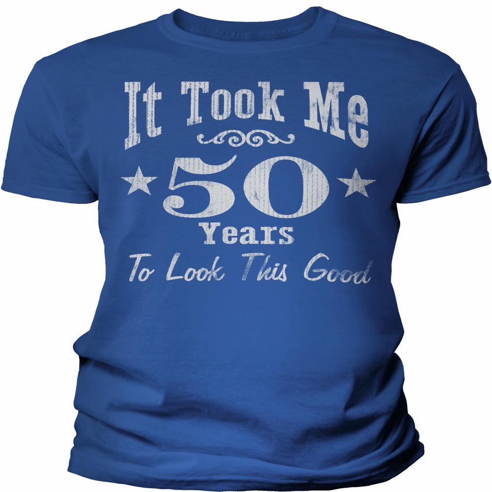 50th Birthday Gift Shirt for Men - It Took Me 50 Years to Look This Good - Royal-4X