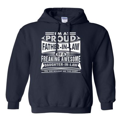 I'm A Proud Father-In-Law Of A Freaking Awesome Daughter DT Sweatshirt Hoodie (Large, Navy Blue)