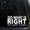 Sign Depot Do What is Right Not What is Easy - 8-3/4" x 3-1/2" - Vinyl Die Cut Decal/Bumper Sticker for Windows, Cars, Trucks, Laptops, Etc. view 1