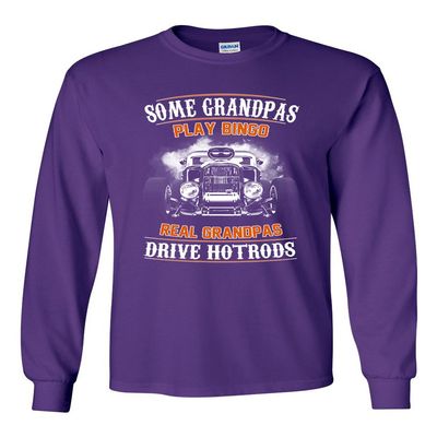 Long Sleeve Adult T-Shirt Some Grandpas Play Bingo Real Grandpas Drive Hotrods Funny DT (Large, Purple)