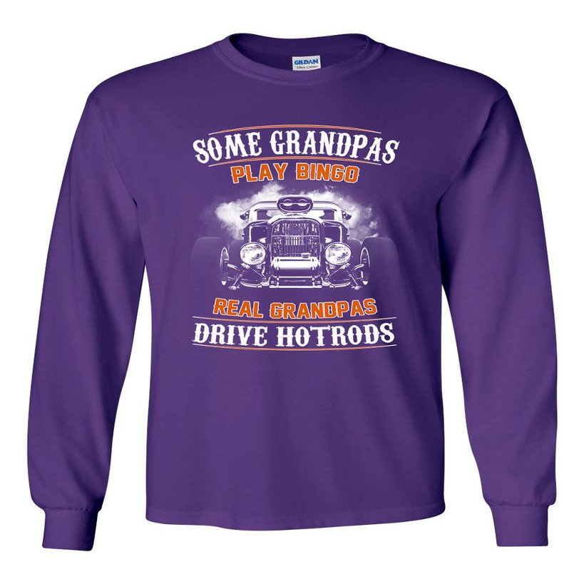 Long Sleeve Adult T-Shirt Some Grandpas Play Bingo Real Grandpas Drive Hotrods Funny DT (Large, Purple)