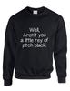ALLNTRENDS Adult Sweatshirt Well Aren't You A Little Ray Of Pitch Black Sarcasm (2XL, Black) view 1