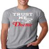 Doctor T-Shirt Trust Me I Am A Doctor Tee Shirt Large Military Green view 2