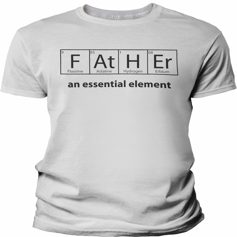 Father an Essential Element - Science Dad Shirt for Men - F/White-4X