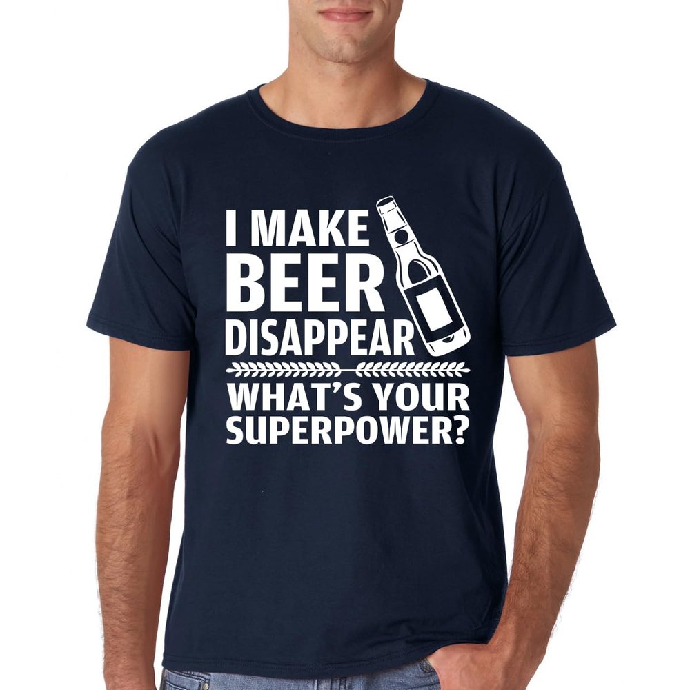 Crazy Bros Tees I Make Beer Disappear, What's Your Superpower? Beer Lover - Drinking Tee - Funny Men's T-Shirt (X-Large, Navy)