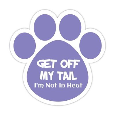 (5 Stickers Combo Deal) Get Off My Tail Im Not in Heat Animal Bumper Sticker Vinyl Decal 5"X 5"