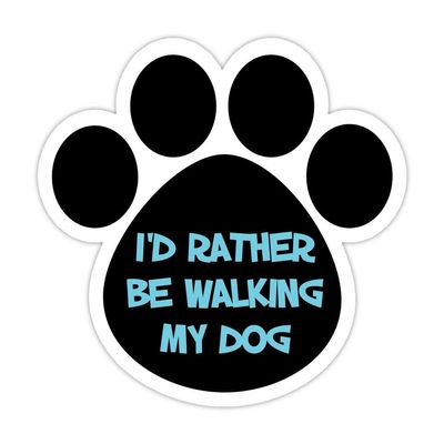 (5 Stickers Combo Deal) Dog Paw Shaped Bumper Sticker Vinyl Decal I'd Rather Be Walking My Dog 5"X 5"